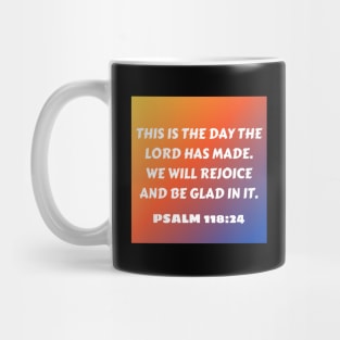 Bible Verse Psalm 118:24 Mug